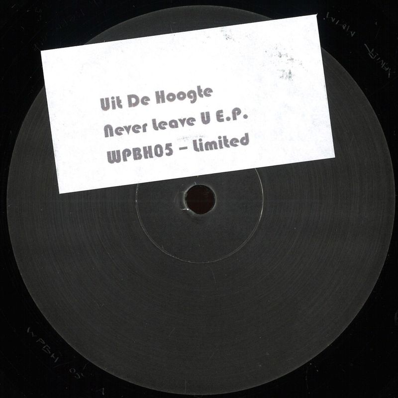 Uit De Hoogte — NEVER LEAVE U E.P. vinyl cover