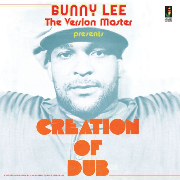Bunny Lee — Creation Of Dub LP vinyl cover