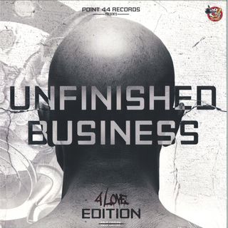 Point 44 Records presents Unfinished Business