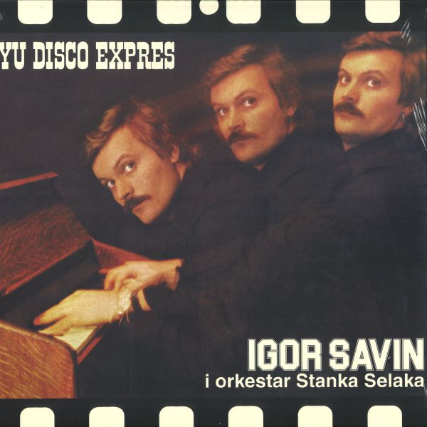 Igor Savin i Orkestar Stanka Selaka — YU Disko Expres vinyl cover