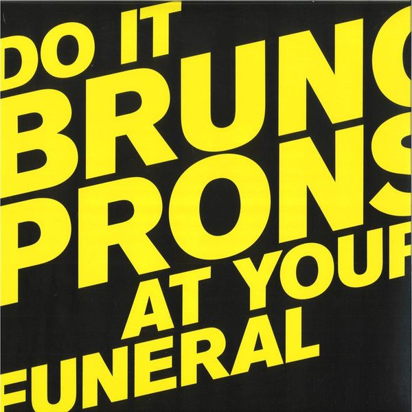 Bruno Pronsato — Do It At Your Funeral LP 2x12" vinyl cover