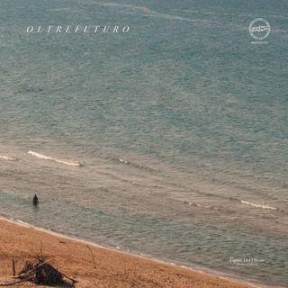 Oltrefuturo — Figure Del Flusso (Movimenti Adriatici) (2x12") vinyl cover