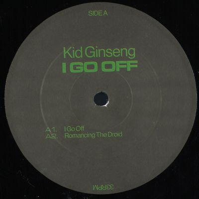 Kid Ginseng — I Go Off vinyl cover