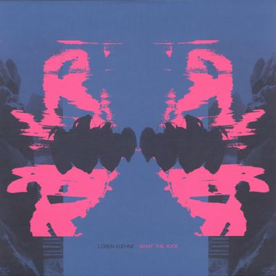 Loren Kuehne — WHAT THE 4UCK vinyl cover
